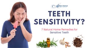 7 Natural Home Remedies for Sensitive Teeth